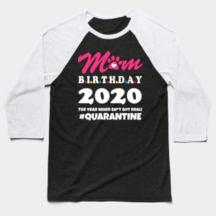 Mom birthday 2020 Quarantine Baseball T-Shirt